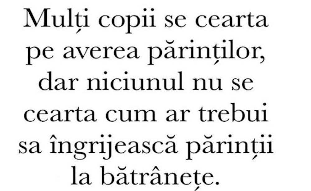 Mulți copii se ceartă pe averea părinților